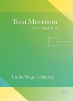 L. Wagner-Martin, Toni Morrison: A Literary Life