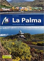 La Palma: Reiseführer Mit Vielen Praktischen Tipps, 9. Auflage