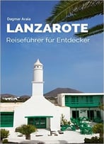 Lanzarote: Reiseführer Für Entdecker
