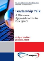 Leadership Talk: A Discourse Approach To Leader Emergence