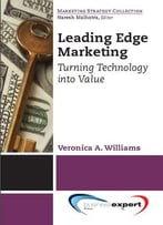 Leading Edge Marketing: Turning Technology Into Value