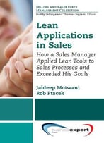 Lean Sales: How A Sales Manager Applied Lean Tools To Sales Processes And Exceeded His Goals