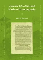 Legenda Christiani And Modern Historiography