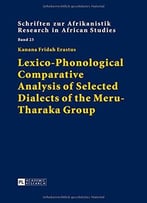 Lexico-Phonological Comparative Analysis Of Selected Dialects Of The Meru-Tharaka Group