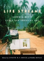 Life Streams: Alberto Rey’S Cuban And American Art