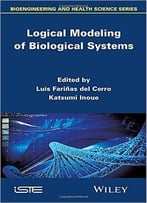 Logical Modeling Of Biological Systems