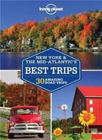 Lonely Planet New York & The Mid-Atlantic’S Best Trips (Travel Guide)