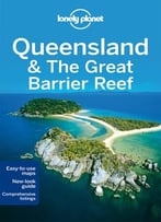 Lonely Planet Queensland & The Great Barrier Reef (Travel Guide)
