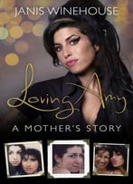 Loving Amy: A Mother’S Story