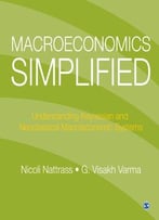 Macroeconomics Simplified – Understanding Keynesian And Neoclassical Macroeconomic Systems