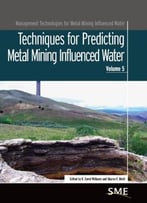 Management Technologies For Metal Mining Influenced Water: Techniques For Predicting Metal Mining Influenced Water