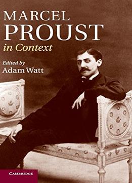 Marcel Proust In Context