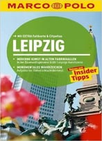 Marco Polo Reiseführer Leipzig: Reisen Mit Insider-Tipps