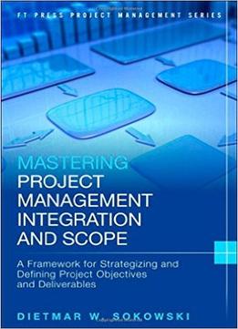 Mastering Project Management Integration And Scope