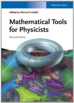 Mathematical Tools For Physicists (2Nd Edition)