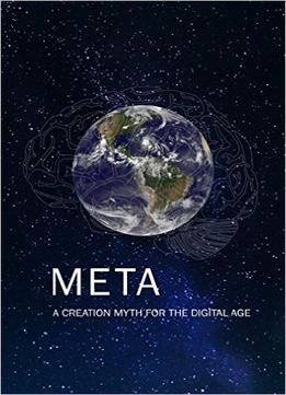 Meta—A Creation Myth For The Digital Age