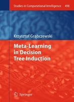 Meta-Learning In Decision Tree Induction