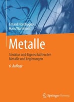 Metalle: Struktur Und Eigenschaften Der Metalle Und Legierungen, 6. Auflage