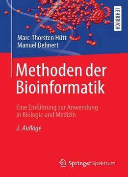Methoden Der Bioinformatik: Eine Einführung Zur Anwendung In Biologie Und Medizin, 2. Auflage