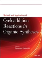 Methods And Applications Of Cycloaddition Reactions In Organic Syntheses