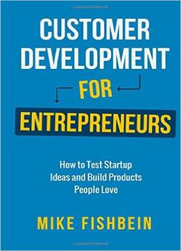 Mike Fishbein – Customer Development For Entrepreneurs