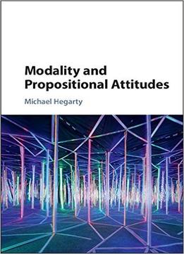 Modality And Propositional Attitudes