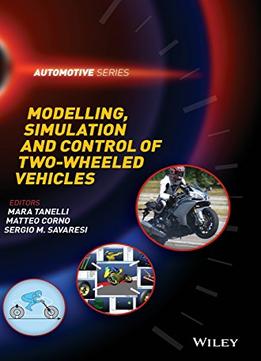 Modelling, Simulation And Control Of Two-Wheeled Vehicles