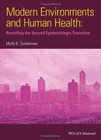 Modern Environments And Human Health: Revisiting The Second Epidemiological Transition