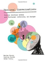 National Conversations: Public Service Media And Cultural Diversity In Europe