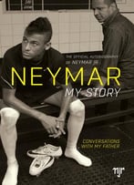 Neymar: My Story: Conversations With My Father
