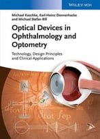 Optical Devices In Ophthalmology And Optometry: Technology, Design Principles And Clinical Applications