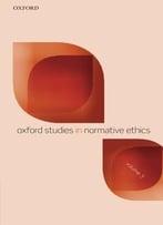 Oxford Studies In Normative Ethics: Volume 3