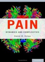 Pain: Dynamics And Complexities