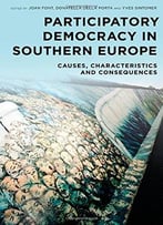 Participatory Democracy In Southern Europe: Causes, Characteristics And Consequences