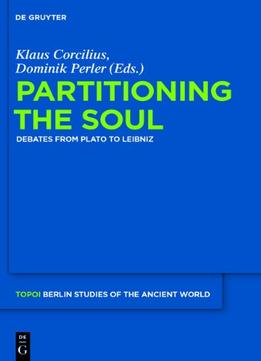 Partitioning The Soul: Debates From Plato To Leibniz