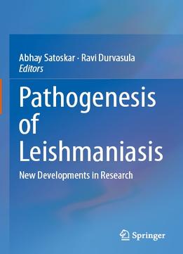 Pathogenesis Of Leishmaniasis: New Developments In Research