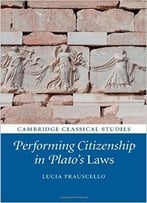 Performing Citizenship In Plato’S Laws