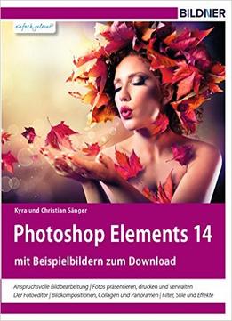 Photoshop Elements 14 – Das Umfangreiche Praxisbuch!