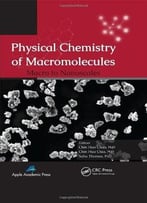 Physical Chemistry Of Macromolecules: Macro To Nanoscales