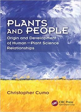 Plants And People: Origin And Development Of Human–Plant Science Relationships