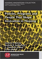 Policies, Programs And People That Shaped Innovation In Housing