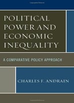 Political Power And Economic Inequality: A Comparative Policy Approach