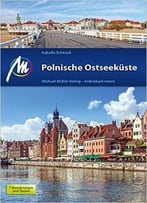 Polnische Ostseeküste: Reiseführer Mit Vielen Praktischen Tipps, 5. Auflage