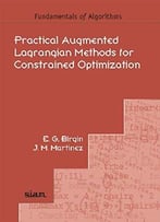 Practical Augmented Lagrangian Methods For Constrained Optimization (Fundamentals Of Algorithms)