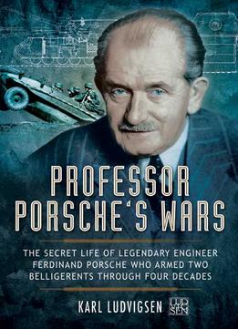 Professor Porsche’S Wars