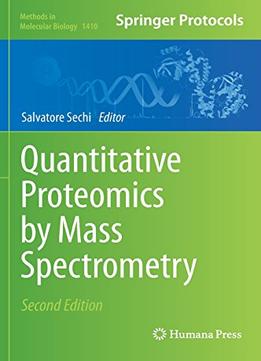 Quantitative Proteomics By Mass Spectrometry, 2Nd Edition