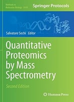 Quantitative Proteomics By Mass Spectrometry, 2nd Edition