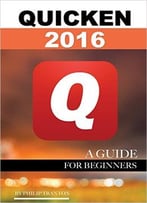 Quicken 2016: A Guide For Beginners