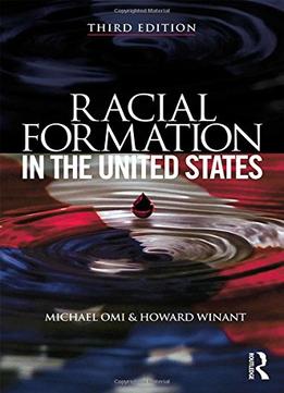 Racial Formation In The United States, 3 Edition