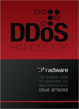 Radware’S Ddos Handbook: The Ultimate Guide To Everything You Need To Know About Ddos Attacks